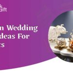 Indian Wedding Gift Ideas for Guests