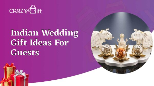 Indian Wedding Gift Ideas for Guests