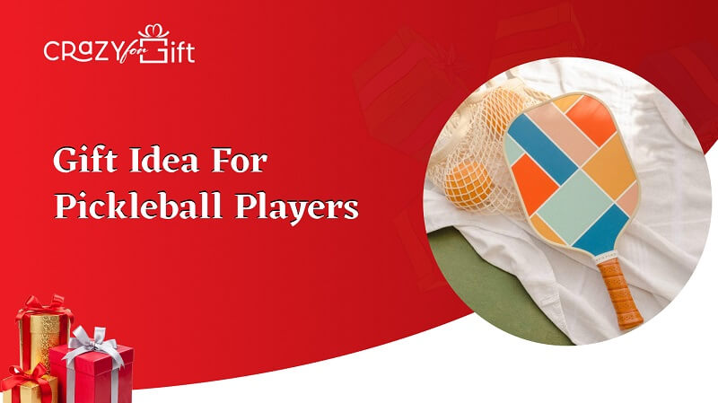 Gift Ideas for Pickleball Players