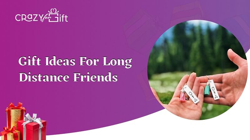 Gift Ideas For Long Distance Friends