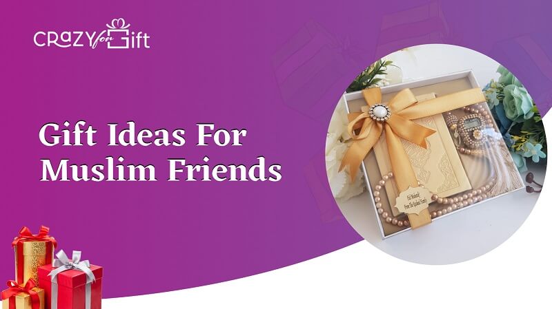 Gift Ideas For Muslim Friends