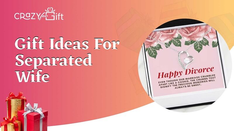 gift ideas for separated wife