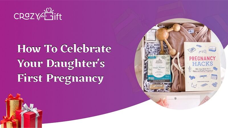 Celebrate Your Daughter'S First Pregnancy