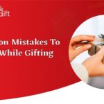 Common Mistakes To Avoid While Gifting