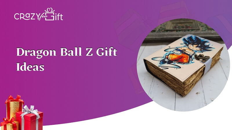 Dragon Ball Z Gift Ideas