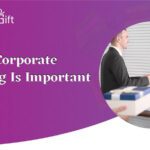 Why Corporate Gifting Is Important