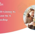 Why Gift Giving Is Important In A Relationship