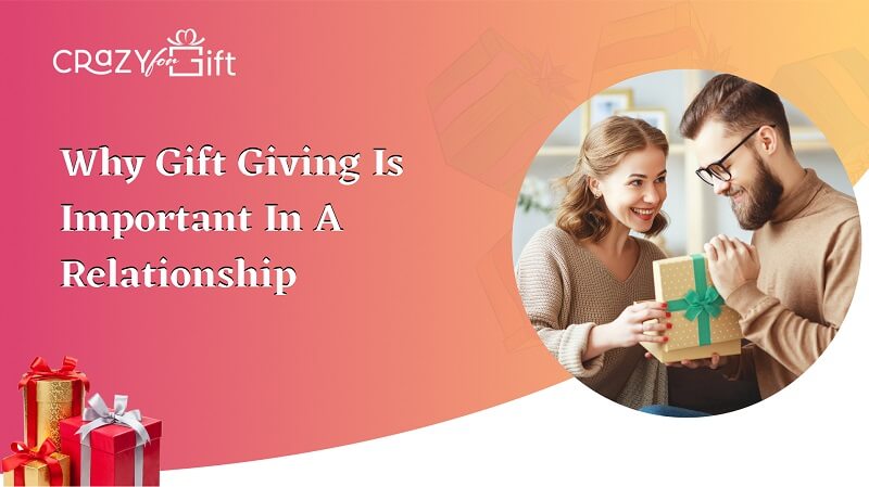 Why Gift Giving Is Important In A Relationship