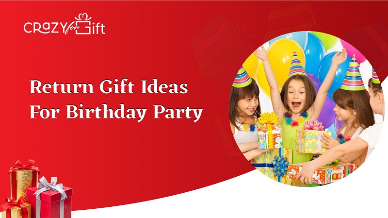 Return Gift Ideas for Birthday Party