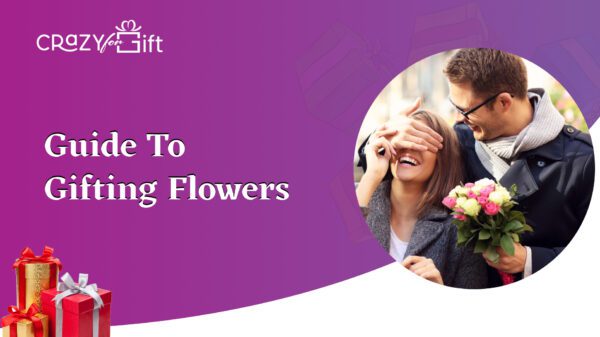 Guide To Gifting Flowers